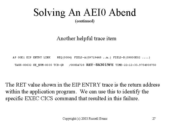 Solving An AEI 0 Abend (continued) Another helpful trace item AP 00 E 1