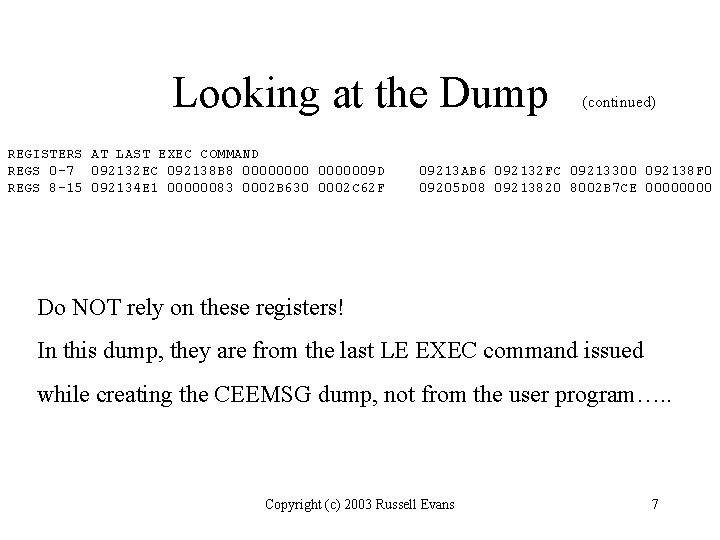 Looking at the Dump REGISTERS AT LAST EXEC COMMAND REGS 0 -7 092132 EC