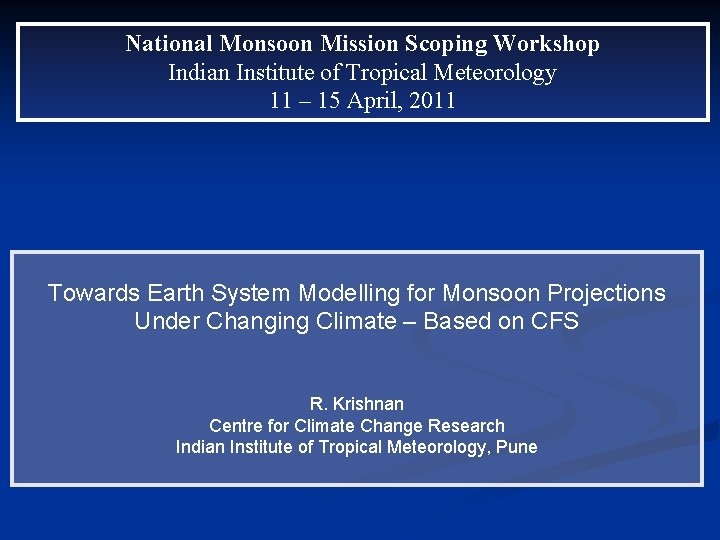 National Monsoon Mission Scoping Workshop Indian Institute of Tropical Meteorology 11 – 15 April,
