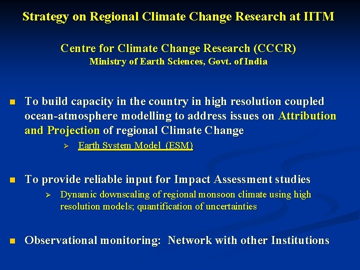 Strategy on Regional Climate Change Research at IITM Centre for Climate Change Research (CCCR)