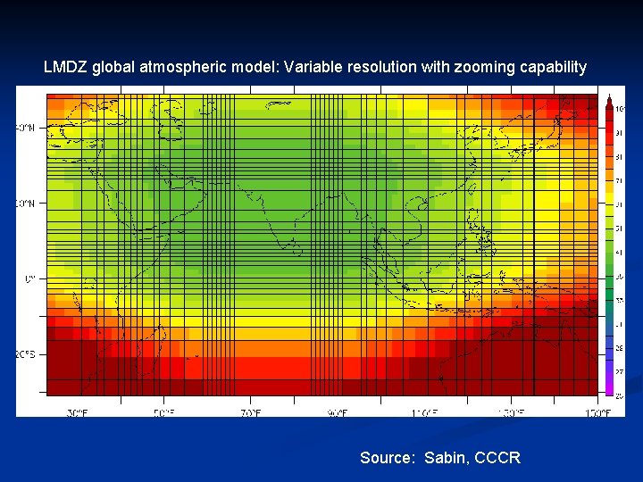 LMDZ global atmospheric model: Variable resolution with zooming capability Source: Sabin, CCCR 
