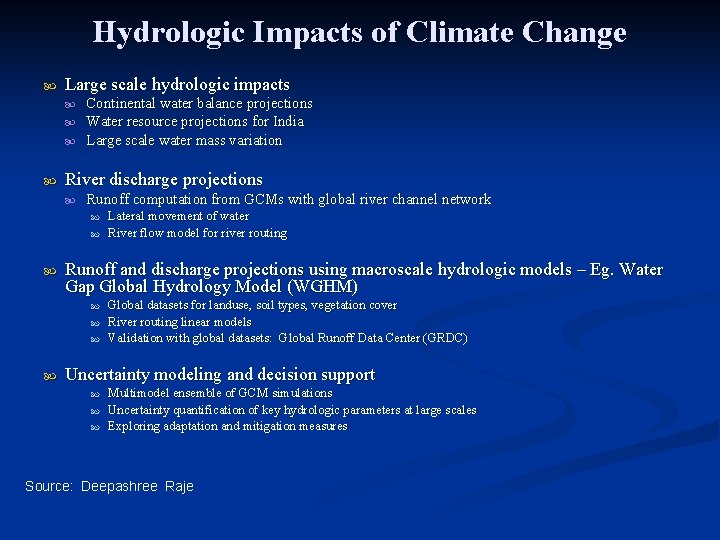 Hydrologic Impacts of Climate Change Large scale hydrologic impacts Continental water balance projections Water