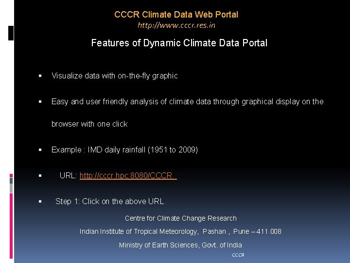 CCCR Climate Data Web Portal http: //www. cccr. res. in Features of Dynamic Climate