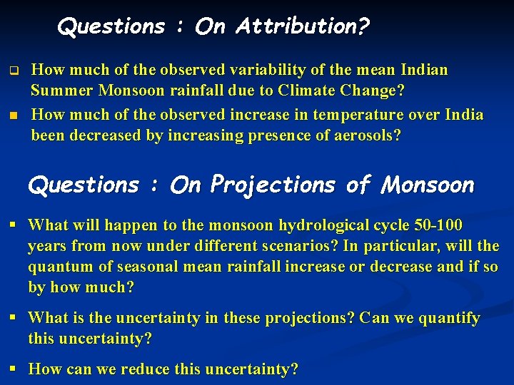 Questions : On Attribution? q n How much of the observed variability of the