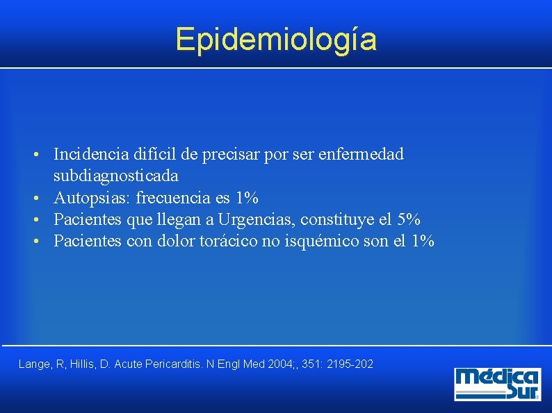 Epidemiología • Incidencia difícil de precisar por ser enfermedad subdiagnosticada • Autopsias: frecuencia es Epidemiología • Incidencia difícil de precisar por ser enfermedad subdiagnosticada • Autopsias: frecuencia es