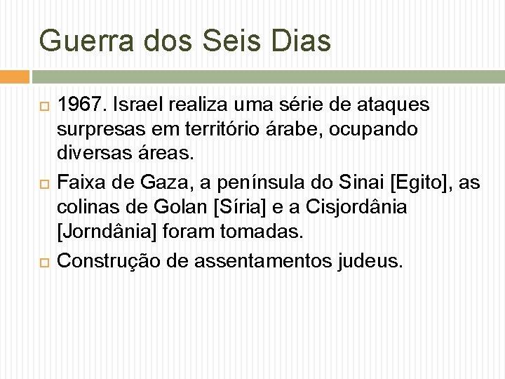 Guerra dos Seis Dias 1967. Israel realiza uma série de ataques surpresas em território