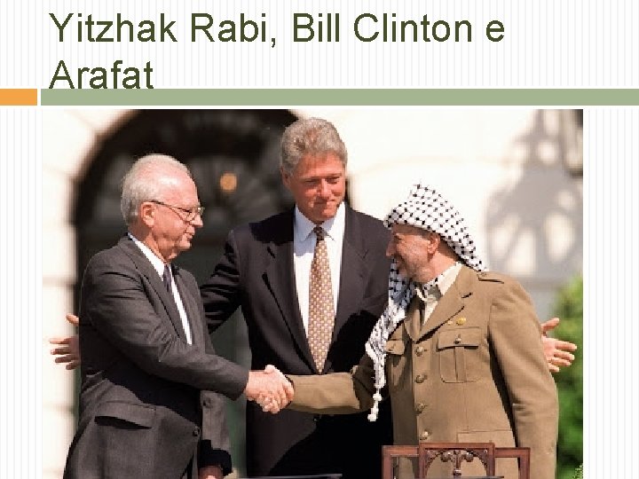 Yitzhak Rabi, Bill Clinton e Arafat 