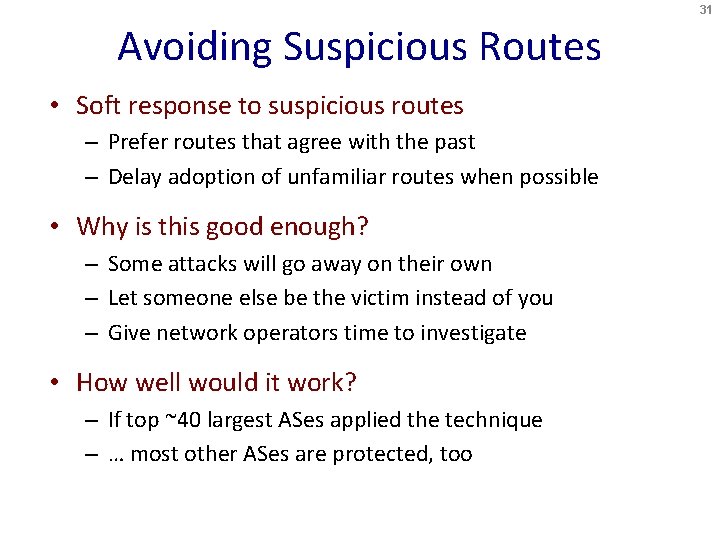 31 Avoiding Suspicious Routes • Soft response to suspicious routes – Prefer routes that