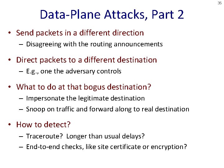 35 Data-Plane Attacks, Part 2 • Send packets in a different direction – Disagreeing