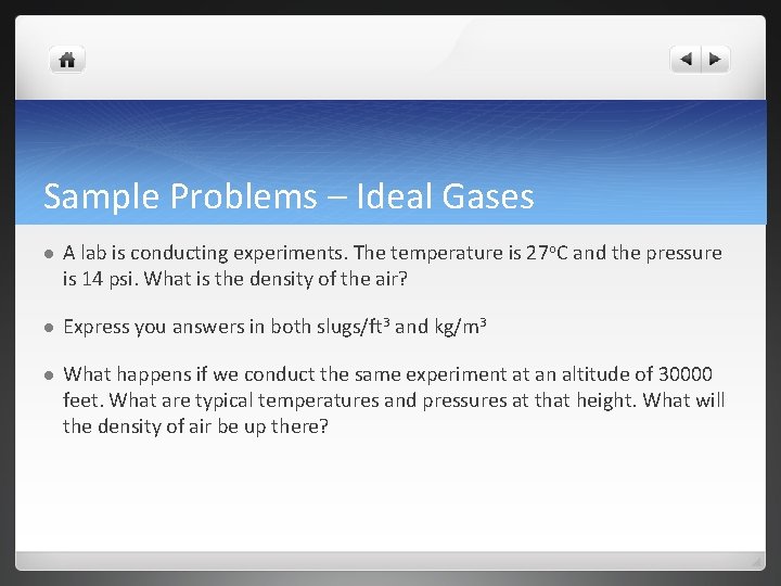 Sample Problems – Ideal Gases l A lab is conducting experiments. The temperature is