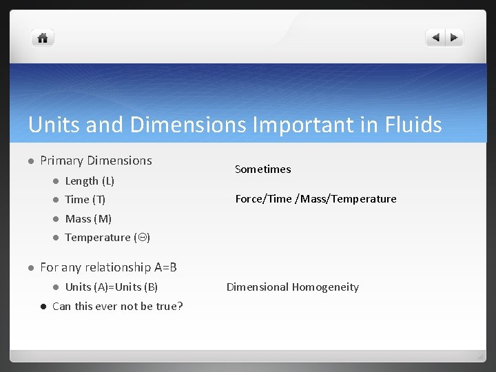 Units and Dimensions Important in Fluids l l Primary Dimensions l Length (L) l