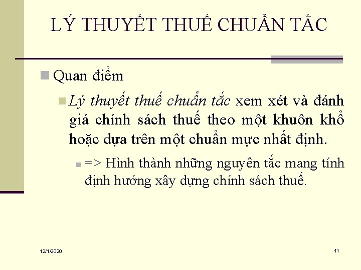 LÝ THUYẾT THUẾ CHUẨN TẮC n Quan điểm n Lý thuyết thuế chuẩn tắc