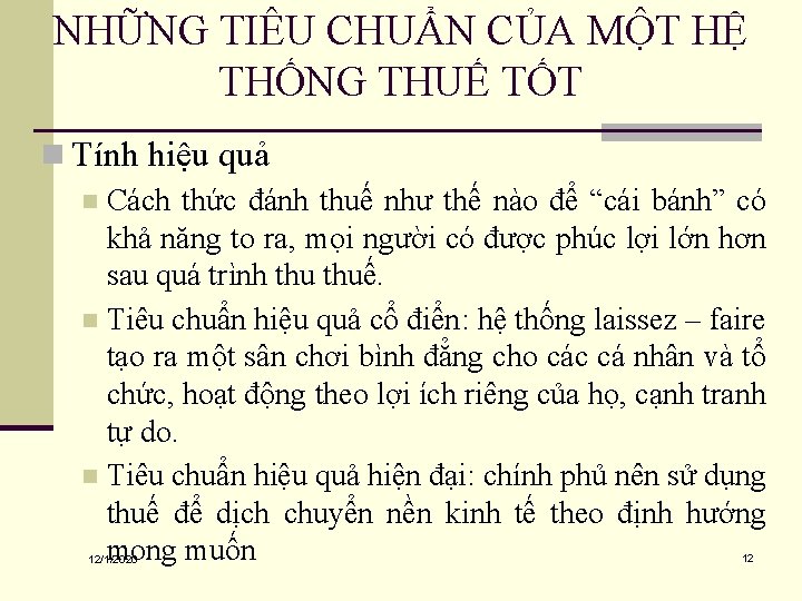 NHỮNG TIÊU CHUẨN CỦA MỘT HỆ THỐNG THUẾ TỐT n Tính hiệu quả n