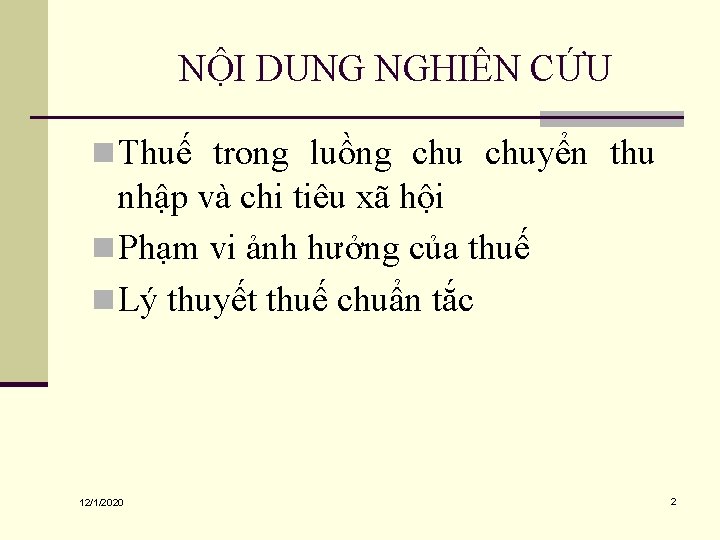 NỘI DUNG NGHIÊN CỨU n Thuế trong luồng chuyển thu nhập và chi tiêu