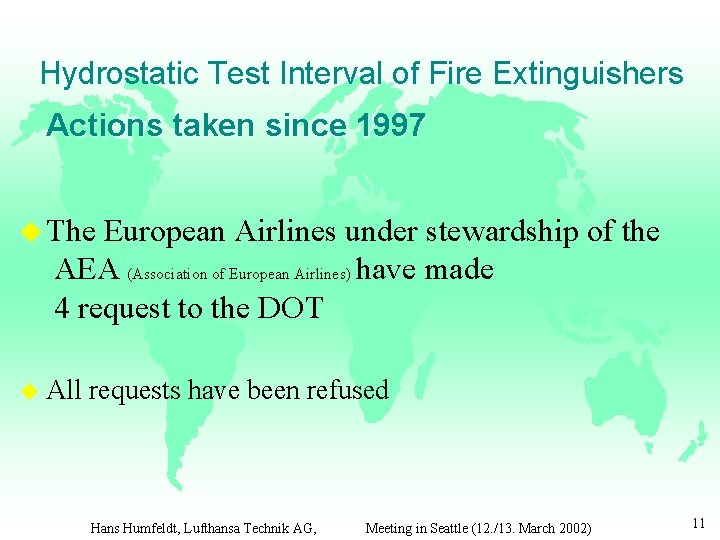 Hydrostatic Test Interval of Fire Extinguishers Actions taken since 1997 u The European Airlines