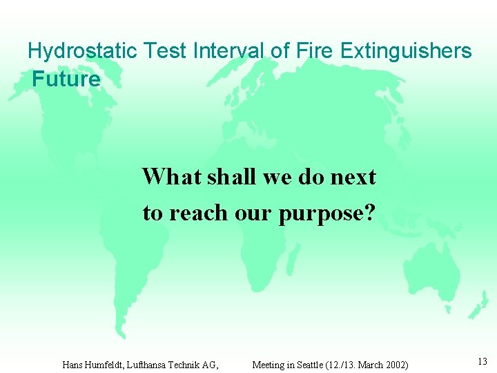 Hydrostatic Test Interval of Fire Extinguishers Future What shall we do next to reach