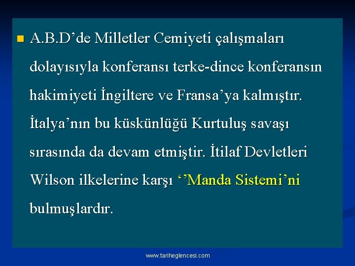 n A. B. D’de Milletler Cemiyeti çalışmaları dolayısıyla konferansı terke-dince konferansın hakimiyeti İngiltere ve