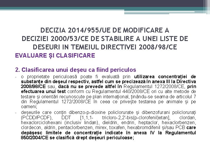DECIZIA 2014/955/UE DE MODIFICARE A DECIZIEI 2000/53/CE DE STABILIRE A UNEI LISTE DE DESEURI