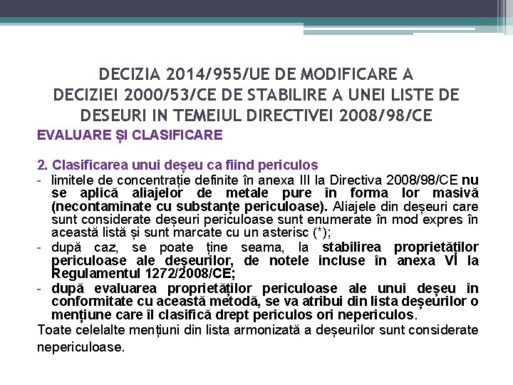 DECIZIA 2014/955/UE DE MODIFICARE A DECIZIEI 2000/53/CE DE STABILIRE A UNEI LISTE DE DESEURI