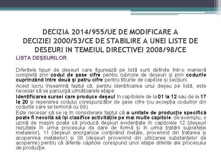 DECIZIA 2014/955/UE DE MODIFICARE A DECIZIEI 2000/53/CE DE STABILIRE A UNEI LISTE DE DESEURI