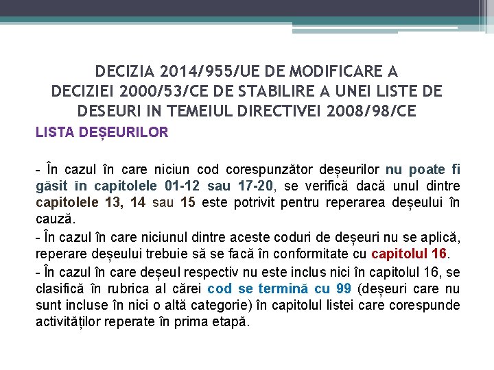 DECIZIA 2014/955/UE DE MODIFICARE A DECIZIEI 2000/53/CE DE STABILIRE A UNEI LISTE DE DESEURI