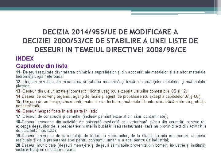 DECIZIA 2014/955/UE DE MODIFICARE A DECIZIEI 2000/53/CE DE STABILIRE A UNEI LISTE DE DESEURI