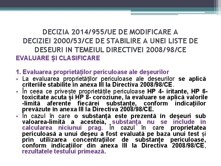 DECIZIA 2014/955/UE DE MODIFICARE A DECIZIEI 2000/53/CE DE STABILIRE A UNEI LISTE DE DESEURI