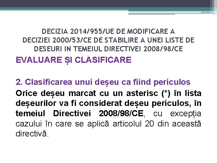 DECIZIA 2014/955/UE DE MODIFICARE A DECIZIEI 2000/53/CE DE STABILIRE A UNEI LISTE DE DESEURI