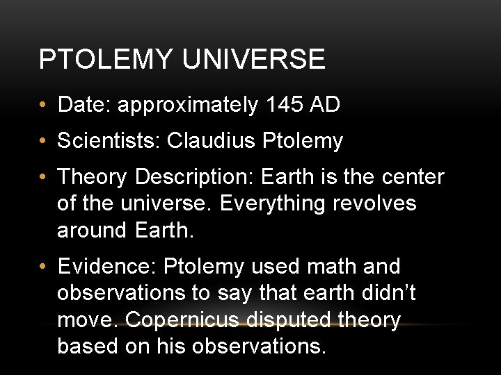 PTOLEMY UNIVERSE • Date: approximately 145 AD • Scientists: Claudius Ptolemy • Theory Description: