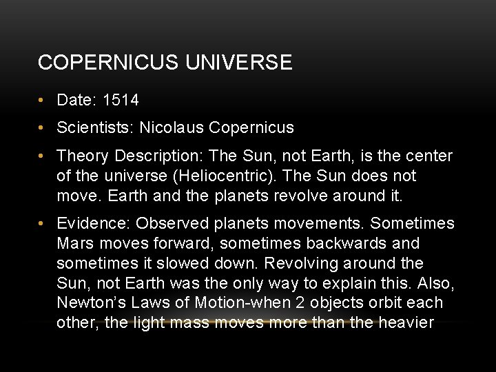 COPERNICUS UNIVERSE • Date: 1514 • Scientists: Nicolaus Copernicus • Theory Description: The Sun,