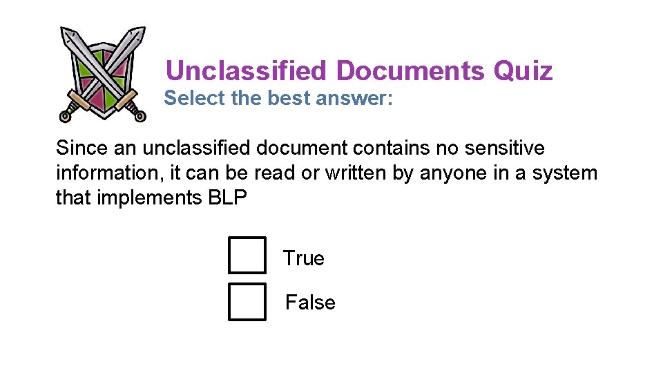 Unclassified Documents Quiz Select the best answer: Since an unclassified document contains no sensitive Unclassified Documents Quiz Select the best answer: Since an unclassified document contains no sensitive