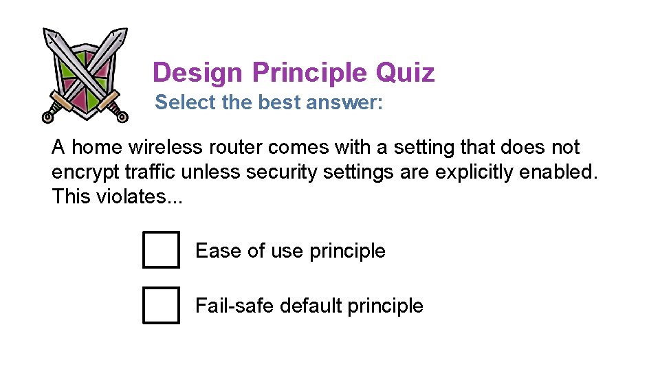 Design Principle Quiz Select the best answer: A home wireless router comes with a Design Principle Quiz Select the best answer: A home wireless router comes with a