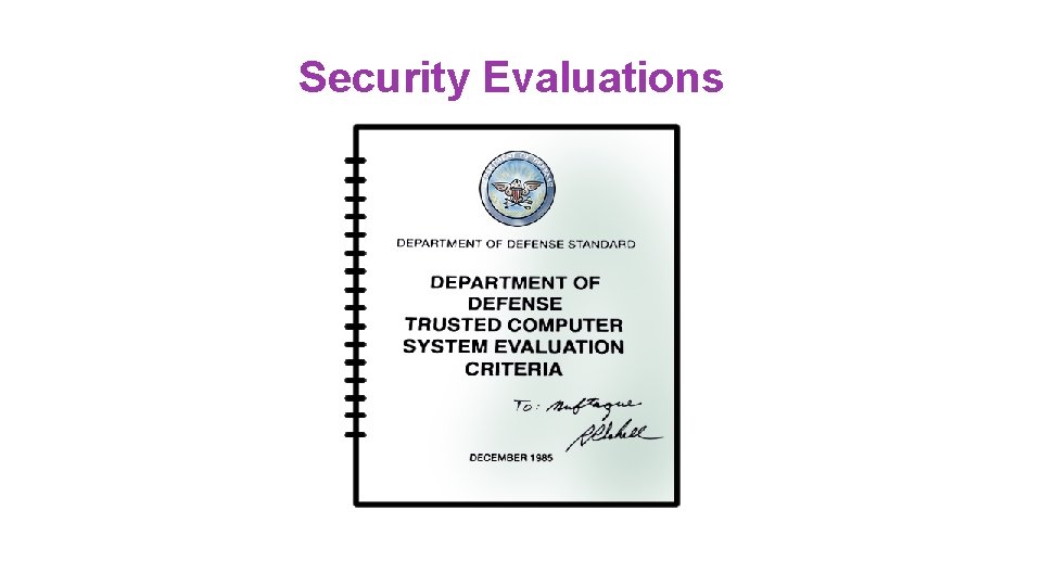 Security Evaluations Security Evaluations
