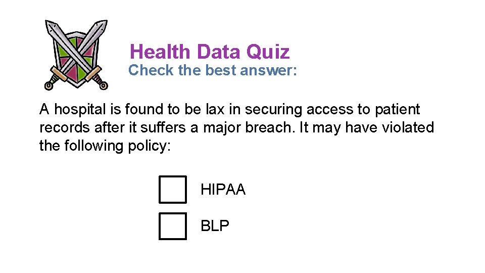 Health Data Quiz Check the best answer: A hospital is found to be lax Health Data Quiz Check the best answer: A hospital is found to be lax