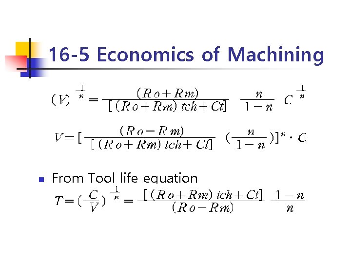 16 -5 Economics of Machining n From Tool life equation 