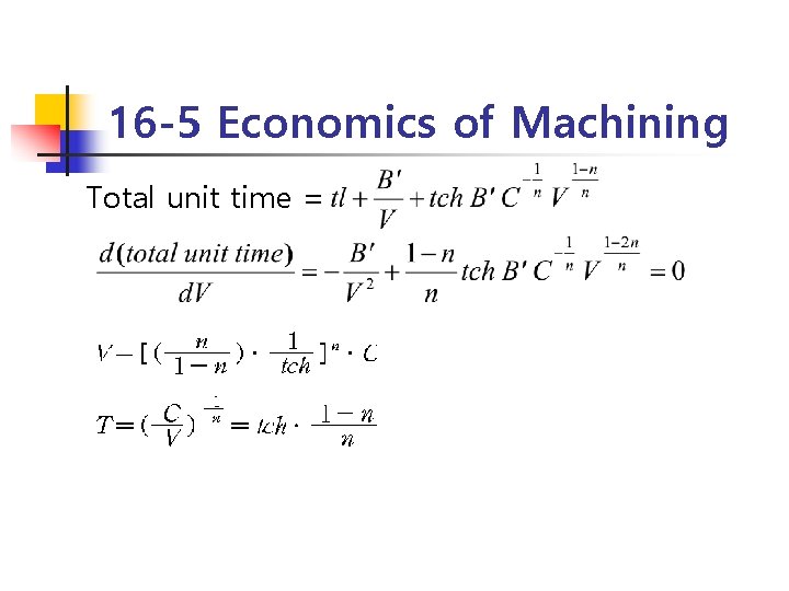 16 -5 Economics of Machining Total unit time = 