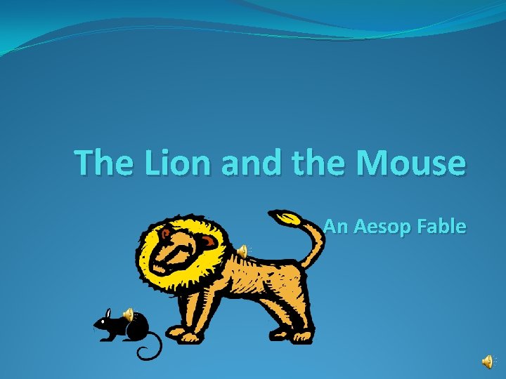 The Lion and the Mouse An Aesop Fable 