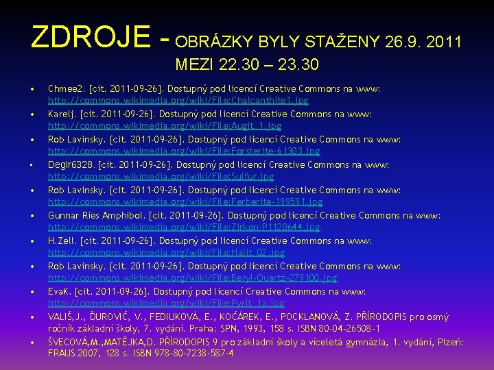 ZDROJE - OBRÁZKY BYLY STAŽENY 26. 9. 2011 MEZI 22. 30 – 23. 30