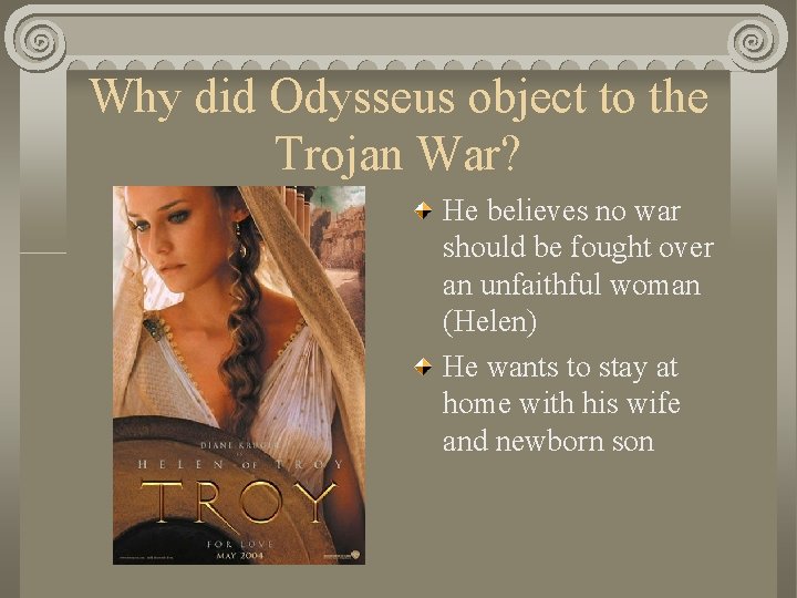 Why did Odysseus object to the Trojan War? He believes no war should be
