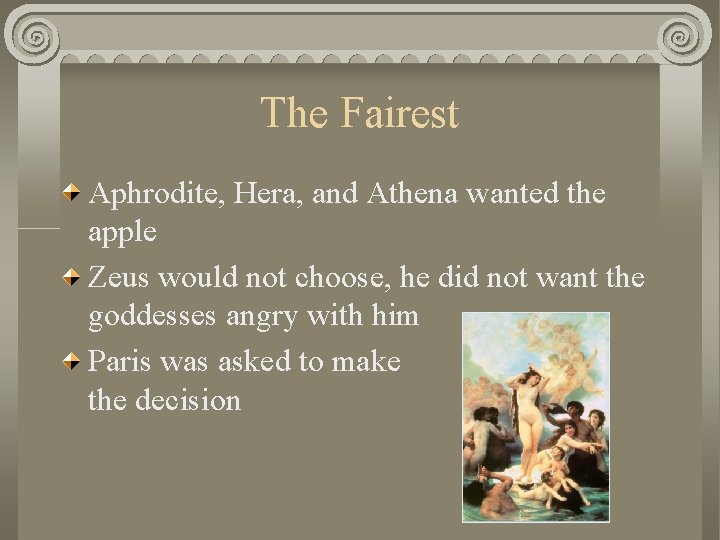The Fairest Aphrodite, Hera, and Athena wanted the apple Zeus would not choose, he
