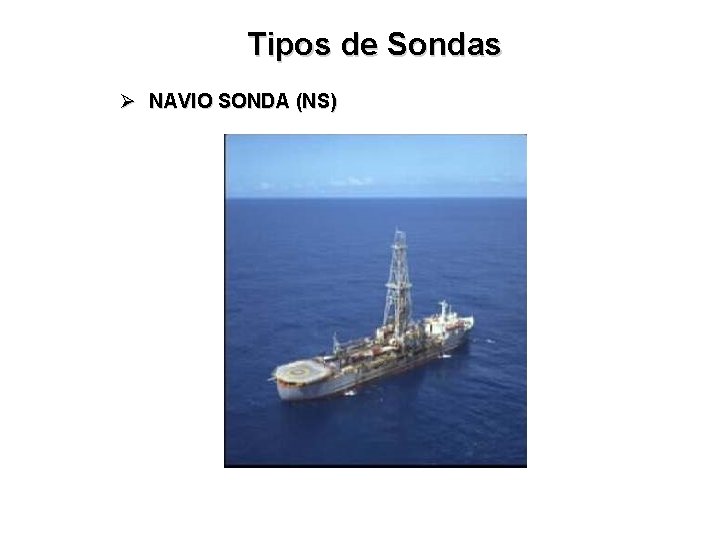 Tipos de Sondas Ø NAVIO SONDA (NS) 