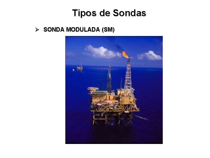 Tipos de Sondas Ø SONDA MODULADA (SM) 
