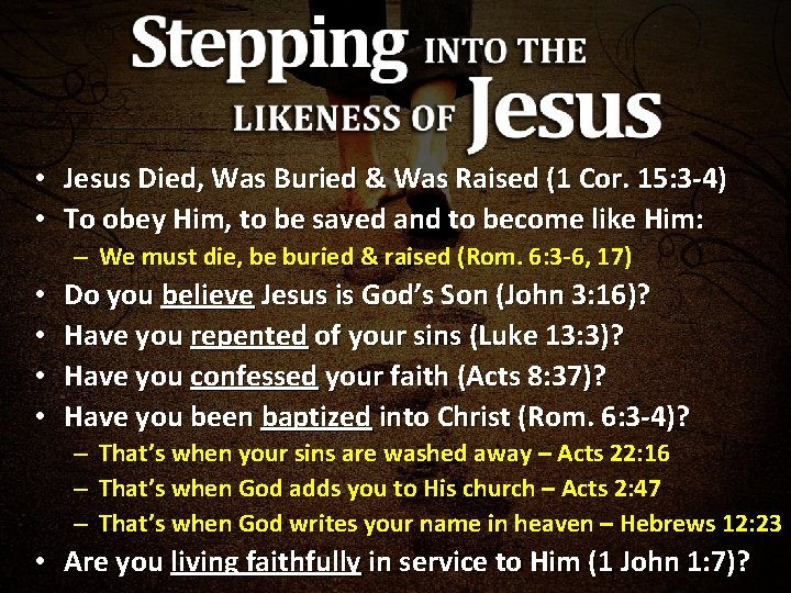 • Jesus Died, Was Buried & Was Raised (1 Cor. 15: 3 -4) • Jesus Died, Was Buried & Was Raised (1 Cor. 15: 3 -4)
