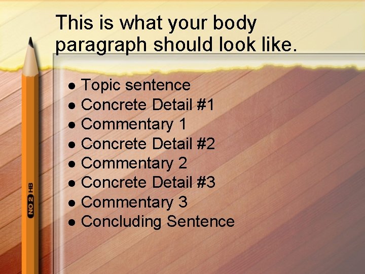 This is what your body paragraph should look like. l l l l Topic This is what your body paragraph should look like. l l l l Topic