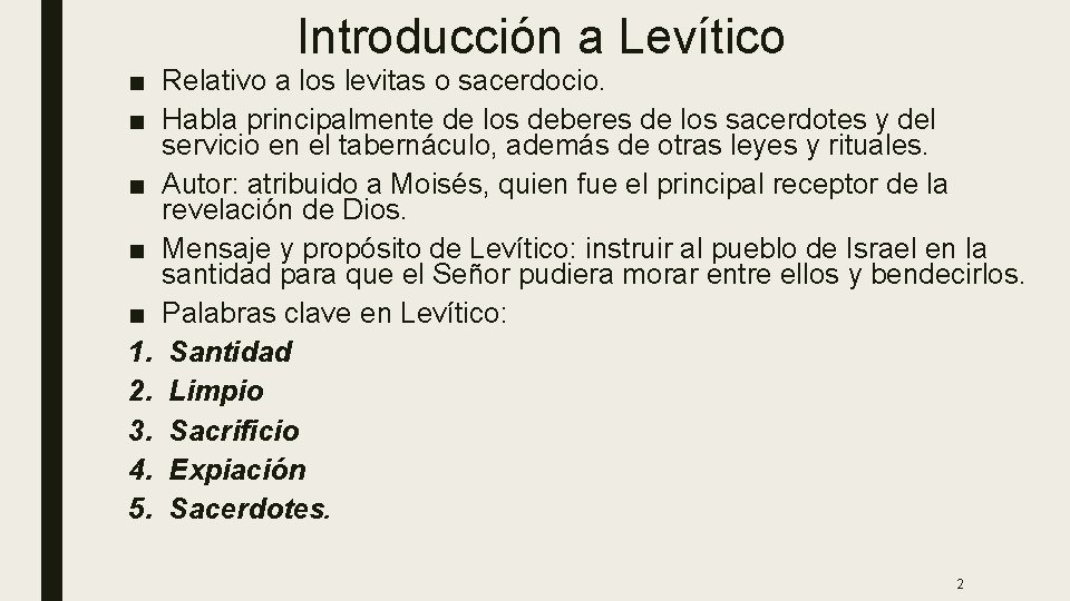 Introducción a Levítico ■ Relativo a los levitas o sacerdocio. ■ Habla principalmente de