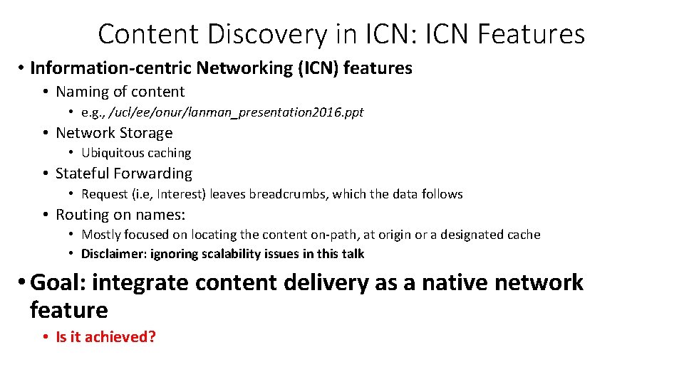 Content Discovery in ICN: ICN Features • Information-centric Networking (ICN) features • Naming of