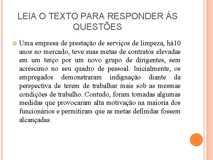 LEIA O TEXTO PARA RESPONDER ÀS QUESTÕES Uma empresa de prestação de serviços de