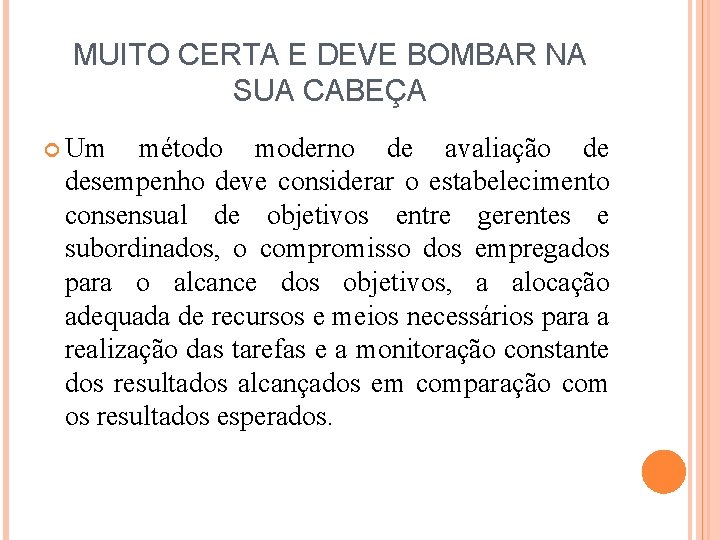 MUITO CERTA E DEVE BOMBAR NA SUA CABEÇA Um método moderno de avaliação de