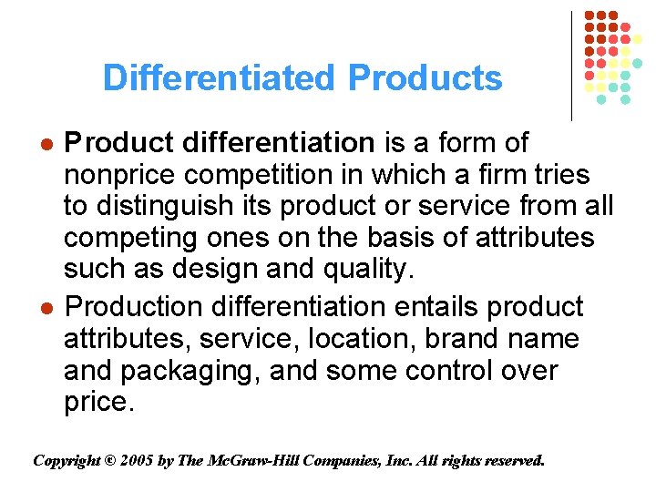 Differentiated Products l l Product differentiation is a form of nonprice competition in which