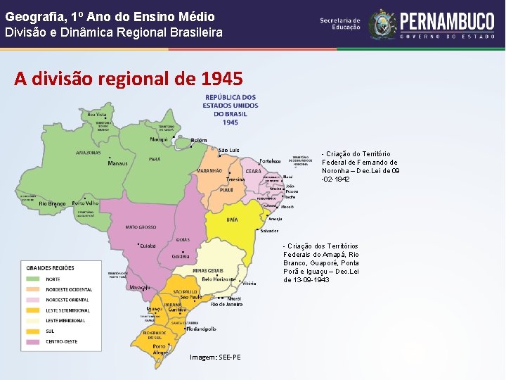 Geografia, 1º Ano do Ensino Médio Divisão e Dinâmica Regional Brasileira A divisão regional